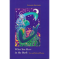 What You Hear in the Dark: New and Selected Poems - Paperback