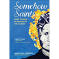 Somehow Saints: More Travels in Search of the Saintly - Hardcover