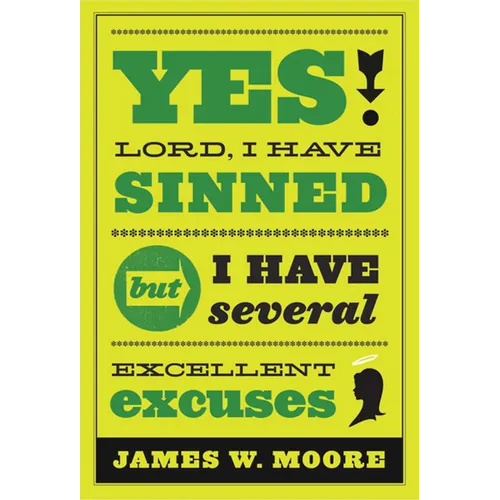 Yes, Lord, I Have Sinned - 20th Anniversary Edition: But I Have Several Excellent Excuses - Paperback