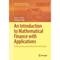 An Introduction to Mathematical Finance with Applications: Understanding and Building Financial Intuition - Paperback