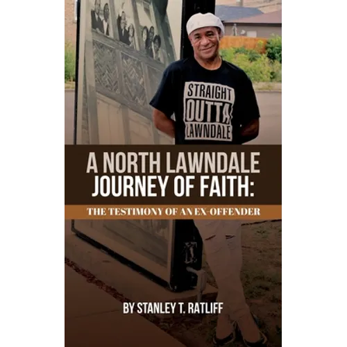 A North Lawndale Journey of Faith: The Testimony of an Ex-Offender - Paperback