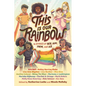 This Is Our Rainbow: 16 Stories of Her, Him, Them, and Us - Hardcover