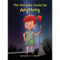 The Girl Who Could Do Anything - Hardcover