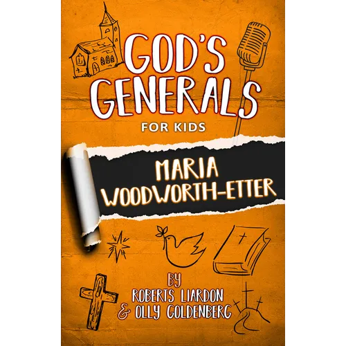 God's Generals for Kids: Maria Woodworth-Etter - Paperback