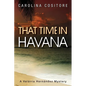 That Time in Havana: A Valáiria Hernandez Mystery - Paperback