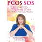 Pcos SOS: A Gynecologist's Lifeline To Naturally Restore Your Rhythms, Hormones, and Happiness - Paperback
