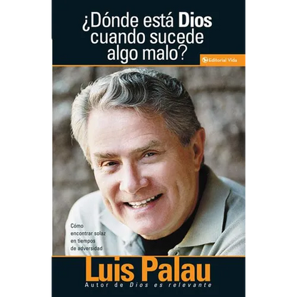 Donde Esta Dios Cuando Sucenden Cosas Malas? = Where is God When Bad Things Happen? - Paperback