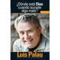 Donde Esta Dios Cuando Sucenden Cosas Malas? = Where is God When Bad Things Happen? - Paperback