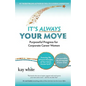 It's Always Your Move: Purposeful Progress for Corporate Career Women - Paperback