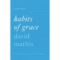 Habits of Grace: Enjoying Jesus Through the Spiritual Disciplines - Paperback