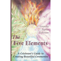 The Five Elements: A Celebrant's Guide to Creating Beautiful Ceremonies - Paperback