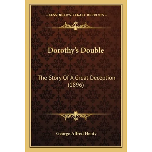 Dorothy's Double: The Story Of A Great Deception (1896) - Paperback