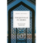 Tocqueville in Arabia: The Anxieties of the Democratic Age - Paperback