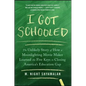 I Got Schooled: The Unlikely Story of How a Moonlighting Movie Maker Learned the Five Keys to Closing America's Education Gap - Paperback