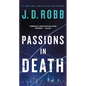 Passions in Death: An Eve Dallas Novel - Paperback