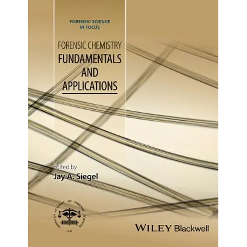 Forensic Chemistry: Fundamentals and Applications - Hardcover