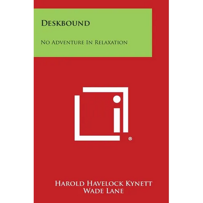 Deskbound: No Adventure in Relaxation - Paperback