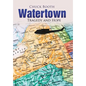 Watertown: Tragedy and Hope - Hardcover
