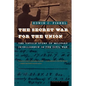 The Secret War for the Union: The Untold Story of Military Intelligence in the Civil War - Paperback