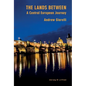 The Lands Between: A Central European Journey - Paperback