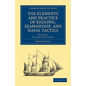 The Elements and Practice of Rigging, Seamanship, and Naval Tactics - Paperback