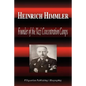 Heinrich Himmler - Founder of the Nazi Concentration Camps (Biography) - Paperback