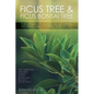 Ficus Tree and Ficus Bonsai Tree. The Complete Guide to Growing, Pruning and Caring for Ficus. Top Varieties: Benjamina, Ginseng, Retusa, Microcarpa, - Paperback