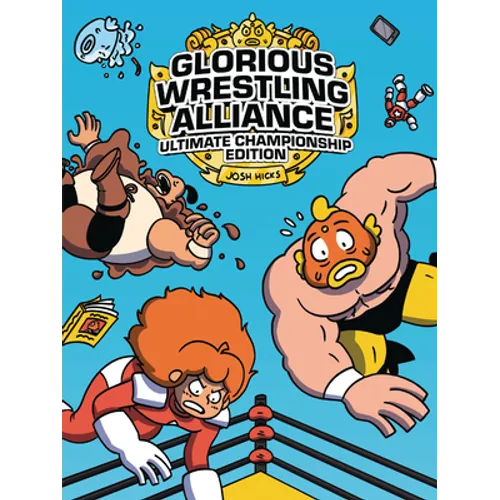Glorious Wrestling Alliance: Ultimate Championship Edition - Library Binding