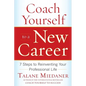 Coach Yourself to a New Career: 7 Steps to Reinventing Your Professional Life - Paperback