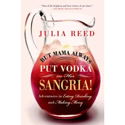 But Mama Always Put Vodka in Her Sangria! - Paperback