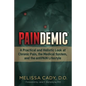 Paindemic: A Practical and Holistic Look at Chronic Pain, the Medical System, and the Antipain Lifestyle - Paperback