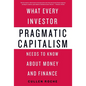 Pragmatic Capitalism: What Every Investor Needs to Know about Money and Finance - Paperback