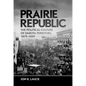 Prairie Republic: The Political Culture of Dakota Territory, 1879-1889 - Hardcover