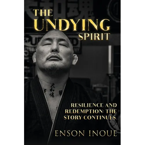The Undying Spirit: Resilience and Redemption: The Story Continues. - Paperback