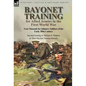 Bayonet Training for Allied Armies in the First World War-Four Manuals for Infantry Soldiers of the Early 20th Century-Bayonet Training by William H. - Hardcover