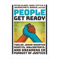 People Get Ready: Twelve Jesus-Haunted Misfits, Malcontents, and Dreamers in Pursuit of Justice - Hardcover