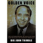 Golden Voice: The Autobiography of Halls of Fame Radio Renagade and Legendary Personality - Paperback