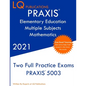 PRAXIS Elementary Education Multiple Subjects Mathematics: Two Full Practice Exam - Updated Exam Questions - Free Online Tutoring - Paperback