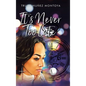 It's Never Too Late - Hardcover