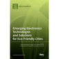 Emerging Electronics Technologies and Solutions for Eco-Friendly Cities - Hardcover