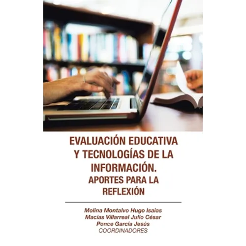 Evaluación Educativa Y Tecnologías De La Información. Aportes Para La Reflexión - Paperback