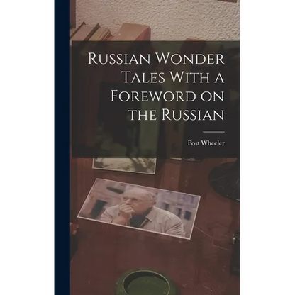 Russian Wonder Tales With a Foreword on the Russian - Hardcover