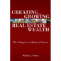 Creating and Growing Real Estate Wealth: The 4 Stages to a Lifetime of Success - Paperback
