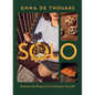Solo: Embrace the Pleasure of Cooking for Yourself - Hardcover