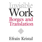 Invisible Work: Borges and Translation - Paperback