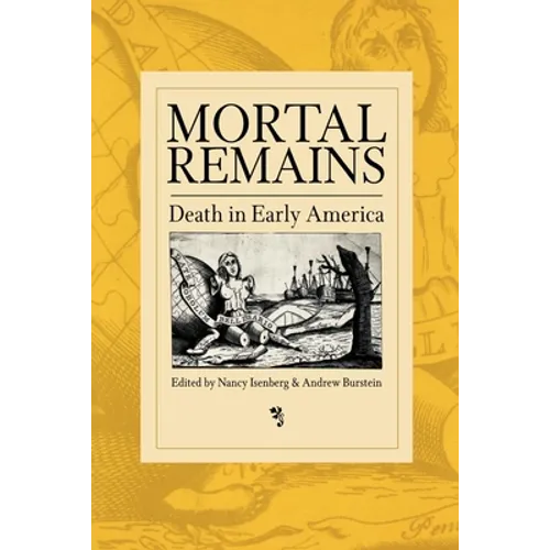 Mortal Remains: Death in Early America - Paperback