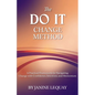 The DO IT Change Method: A Practical Framework for Navigating Change with Confidence, Intention, and Momentum - Paperback