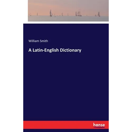 A Latin-English Dictionary - Paperback