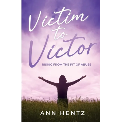 Victim to Victor: Rising from the Pit of Abuse - Paperback