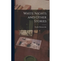 White Nights and Other Stories - Hardcover